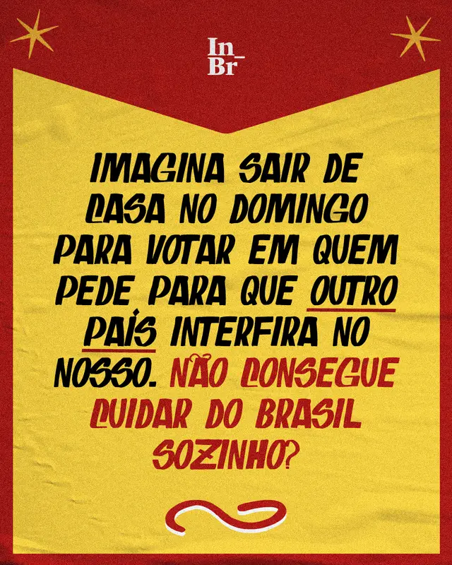 Imagina votar em quem não consegue cuidar do país sozinho