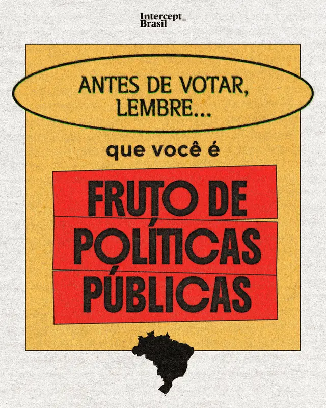 Lembre que vc é fruto de políticas públicas